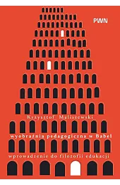 Wyobraźnia pedagogiczna w Babel. Wprowadzenie do,Maliszewski Krzysztof