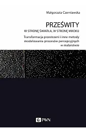 Prześwity. W stronę światła, w stronę,Czerniawska Małgorzata