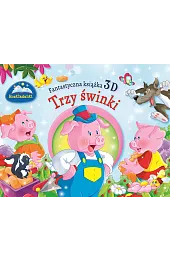 Fantastyczna książka 3D. Trzy świnki. Rozkładanki