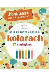 Montessori: sam odkrywaj świat. Moja pierwsza książka o kolorach