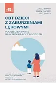 CBT dzieci z zaburzeniami lękowymi. Podejście oparte na współpracy z rodzicem