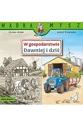 Mądra Mysz. W gospodarstwie. Dawniej i dziś