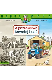 Mądra Mysz. W gospodarstwie. Dawniej i,Christa Holtei