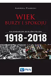 Wiek burzy i spokoju. Kalendarium dziejów,Andrzej Piasecki