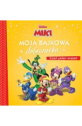 Moja bajkowa dobranocka. Dzień pełen wrażeń.,