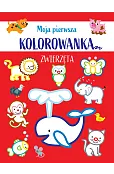Moja pierwsza kolorowanka. Zwierzęta