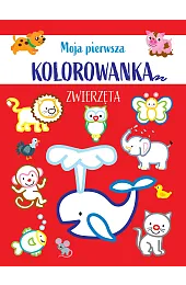 Moja pierwsza kolorowanka. Zwierzętazbiorowa Praca