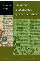 Gramatyka historyczna języka polskiego z ćwiczeniamiStanisław Rospond
