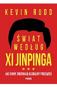 Świat według Xi Jinpinga. Jak Chiny zmieniają globalny porządek