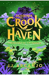 Akademia Crookhaven. Niezdobyta twierdza. Tom 4J.J. Arcanjo
