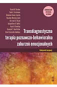 Transdiagnostyczna terapia poznawczo-behawioralna zaburzeń emocjonalnych. ujednolicony protokół leczenia