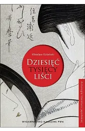 Dziesięć tysięcy liściWiesław Kotański
