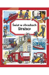 Świat w obrazkach. Strażacy
