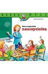 Mądra Mysz. Mam przyjaciółkę nauczycielkę