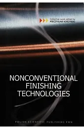 Nonconventional Finishing TechnologiesMieczysław Korzyński