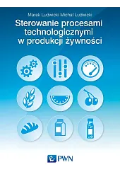 Sterowanie procesami technologicznymi w produkcji żywnościMarek Ludwicki