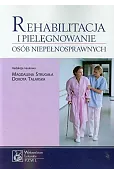 Rehabilitacja i pielęgnowanie osób niepełnosprawnych