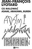 Co malować? Adami, Arakowa, Buren