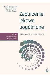 Zaburzenie lękowe uogólnione. Przewodnik praktykaKoerner Naomi