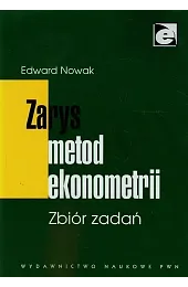 Zarys metod ekonometrii Zbiór zadańEdward Nowak
