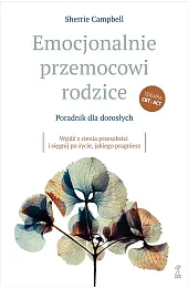 Emocjonalnie przemocowi rodzice. Poradnik dla dorosłych.,Sherrie Campbell