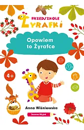 Przedszkole Żyrafki. Opowiem to Żyrafce