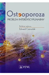 Osteoporoza Problem interdyscyplinarnyzbiorowa Praca