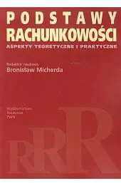 Podstawy rachunkowości Aspekty teoretyczne i praktyczne