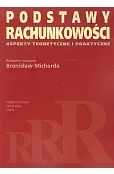 Podstawy rachunkowości Aspekty teoretyczne i praktyczne