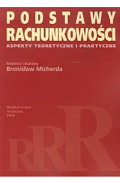 Podstawy rachunkowości Aspekty teoretyczne i praktyczne