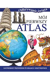 Odkrywanie świata. Mój pierwszy atlas