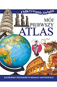 Odkrywanie świata. Mój pierwszy atlas