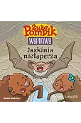 Jaskinia nietoperza. Żubr Pompik. Wyprawy. Tom 14