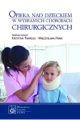 Opieka nad dzieckiem w wybranych chorobach chirurgicznych