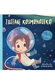 Zostanę kosmonautką! Do dziewczynek świat należy!