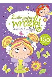 Zachwycające wróżki. Zadania i naklejkizbiorowa Praca