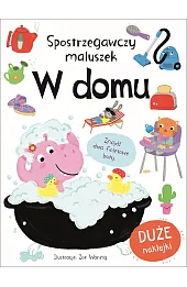 Spostrzegawczy maluszek. W domu