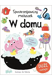 Spostrzegawczy maluszek. W domuWaring Zoe