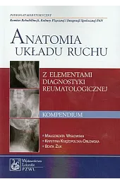 Anatomia układu ruchu KompendiumKrystyna Księżopolska-Orłowska