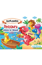 Dinozaury spieszą na ratunek. Moje bajeczki. Rozkładanki