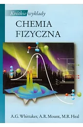 Krótkie wykłady Chemia fizycznaA.G. Whittaker