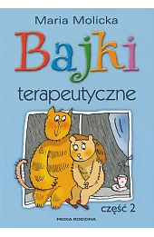 Bajki terapeutyczne. Część 2