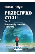 Przeciwko życiu Tom 2. Determinanty społeczne i kulturowe