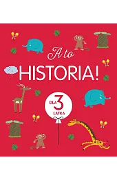 A to historia! Dla 3 latka