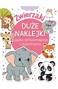 Zwierzaki. Duże naklejki. Książka do kolorowania i uzupełniania