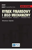 Rynek finansowy i jego mechanizmy. Podstawy teorii i praktyki.
