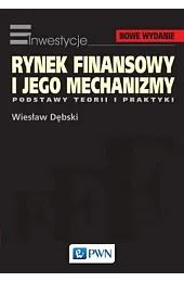 Rynek finansowy i jego mechanizmy. Podstawy,Wiesław Dębski