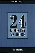 24 godziny na dobę. Zbiór 366 medytacji dla osób uzależnionych od alkoholu