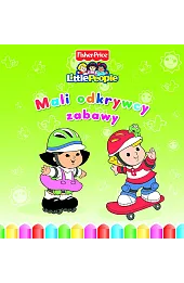 Little People. Mali odkrywcy. Zabawy