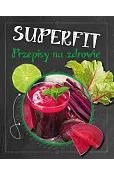 Superfit. Przepisy na zdrowie